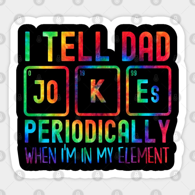 Funny Fathers Day I Tell Dad Jokes Periodically Tie dye Sticker by HBart